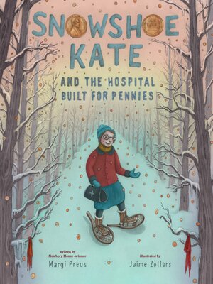 cover image of Snowshoe Kate and the Hospital Built for Pennies